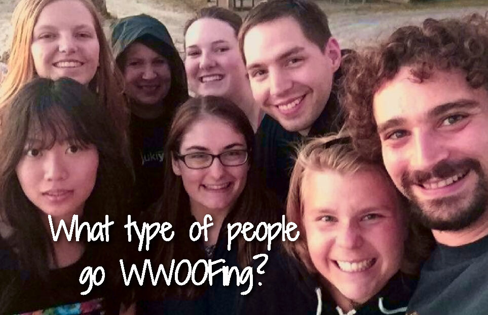 What type of people go WWOOFing? WWOOF Australia